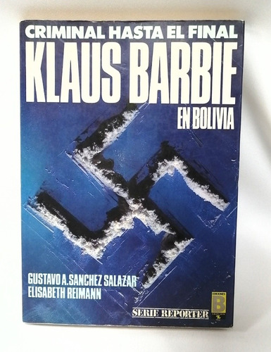 Libro Investigación, Criminal Hasta El Final Klaus Barbie