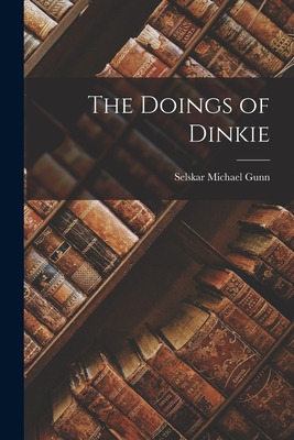 Libro The Doings Of Dinkie - Gunn, Selskar Michael 1883-