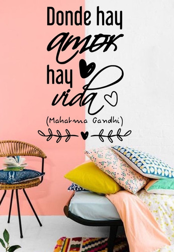 Vinil Decorativo Pared Frases Ghandi Donde Hay Amor Hay Vida