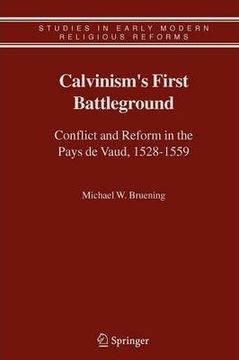 Libro Calvinism's First Battleground - Michael W. Bruening