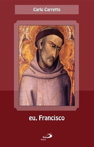 Eu, Francisco - Carlo Carretto - Paulus - Lacrado