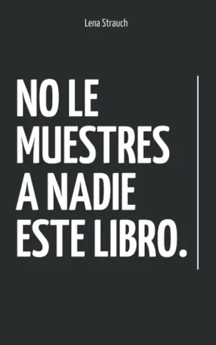 No Le Muestres A Nadie Este Libro: Libro De Autoayuda | Desa
