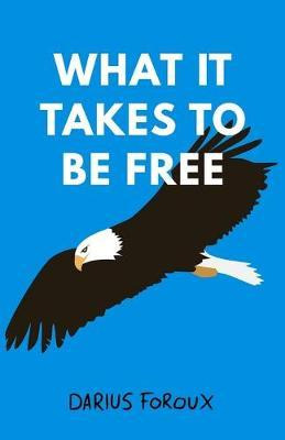 Libro What It Takes To Be Free - Darius Foroux