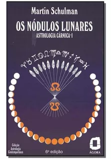 Os Nódulos Lunares - 06ed/87, De Schulman, Martin. Editora Ágora Em Português