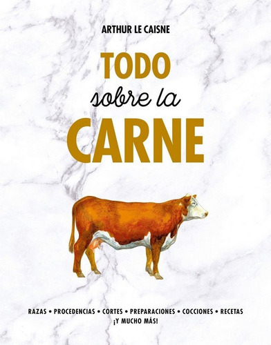 Todo Sobre La Carne, De Le Caisne, Arthur. Editorial Lunwerg Editores, Tapa Dura En Español