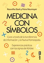 Comprar Medicina Con Símbolos Curar Mediante la Transferencia de Información y la Nueva Homeopatia Petraneumayer y R Stark 2015