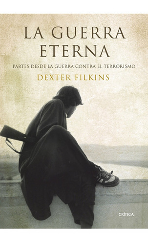 Libro La Guerra Eterna - Filkins, Dexter