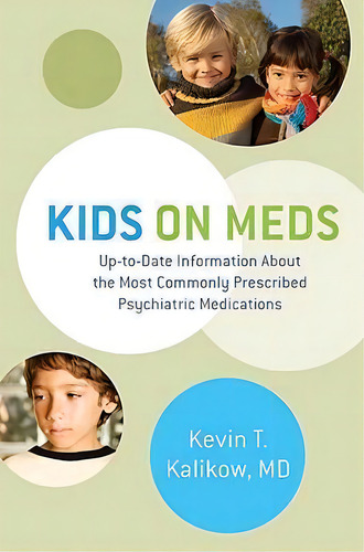 Kids On Meds, De Kevin T. Kalikow. Editorial Ww Norton Co, Tapa Dura En Inglés