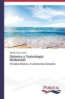 Libro Quimica Y Toxicologia Ambiental - Corzo Lucioni Alb...
