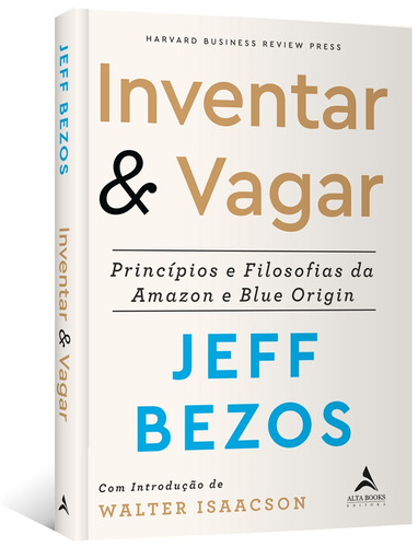 Inventar & Vagar: Príncipios e Filosofias da Amazon e Blue Origin, de Bezos, Jeff. Editorial Starling Alta Editora E Consultoria Eireli,Harvard Business Review Press, capa mole em português, 2021