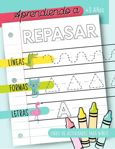 Libro: Aprendiendo A Repasar: Líneas Formas Letras: Libro De