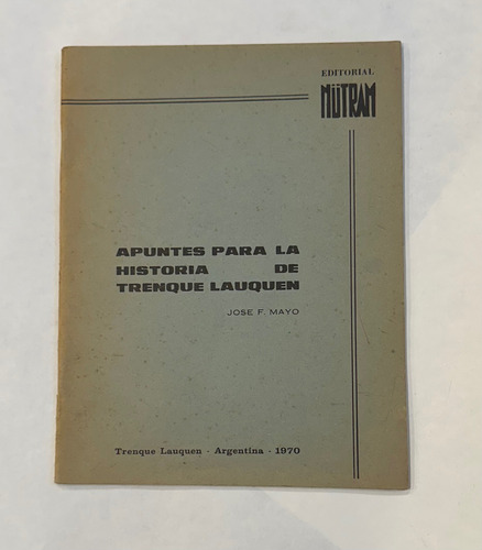 Apuntes Para La Historia De Trenque Lauquen. Fundacion Etc