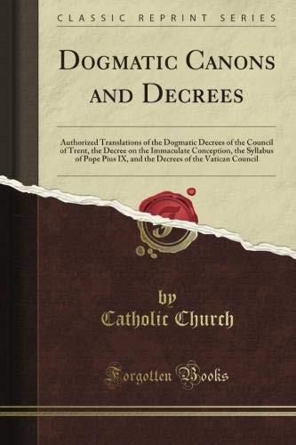 Dogmatic Canons And Decrees Authorized Translations Of The D