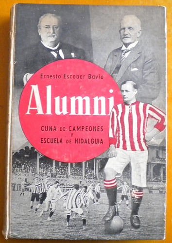 Escobar Bavio Ernesto / Alumni. Cuna De Campeones Y Escuela