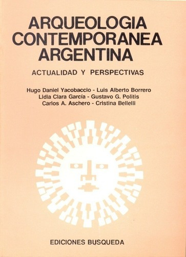 Arqueologia Contemporanea Argentina - Garcia, Yacoba, de Yacobaccio  Borrero Y s. Editorial BUSQUEDA en español