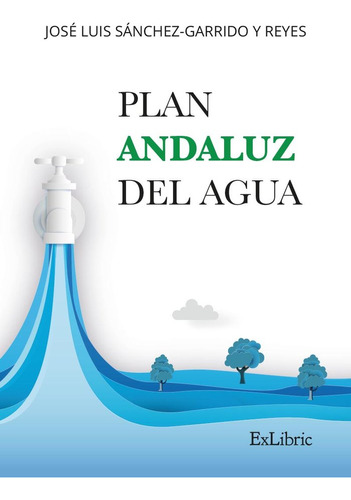 Libro Plan Andaluz Del Agua - Sanchez-garrido Y Reyes, Jo...