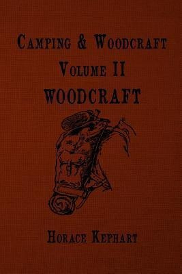 Camping And Woodcraft : For Vacation Campers And For Trav...