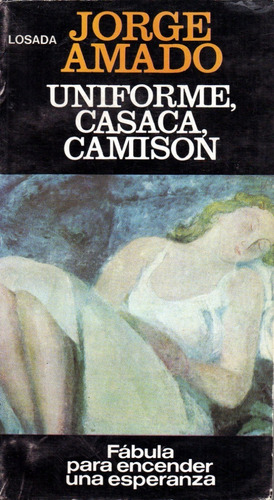 Uniforme, Casaca, Camison       Jorge Amado   ( 1° Edición )