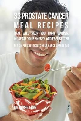 Libro 33 Prostate Cancer Meal Recipes That Will Help You ...