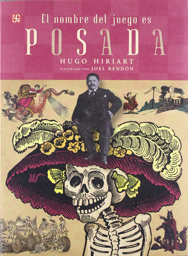 El Nombre Del Juego Es José Guadalupe Posada (spanish Edi 