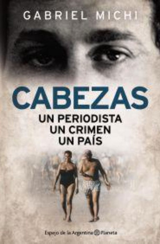 Cabezas De Gabriel Michi    - Planeta