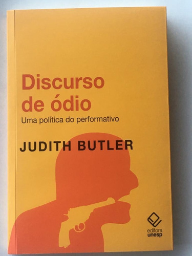 Livro Discurso De Ódio, Uma Politica Do Performativo