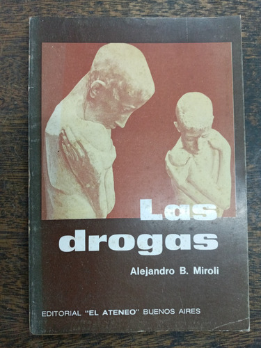 Las Drogas * Alejandro B. Miroli * Ateneo *