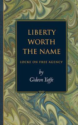Libro Liberty Worth The Name - Gideon Yaffe