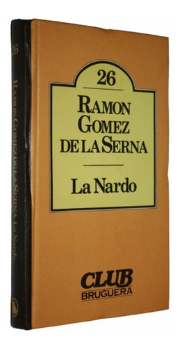 La Nardo - Ramon Gomez De La Serna 