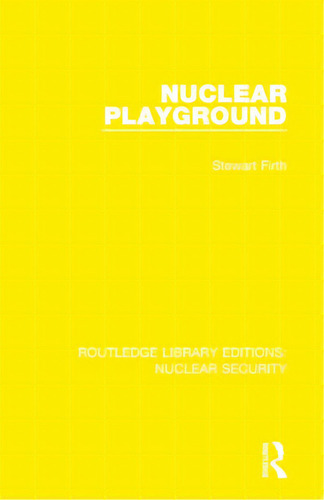 Nuclear Playground, De Firth, Stewart. Editorial Routledge, Tapa Blanda En Inglés