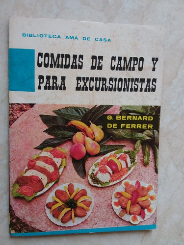 Comidas De Campo Y Para Excursionistas - Bernard De Ferrer