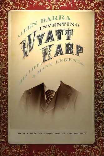 Inventing Wyatt Earp : His Life And Many Legends, De Allen Barra. Editorial University Of Nebraska Press, Tapa Blanda En Inglés