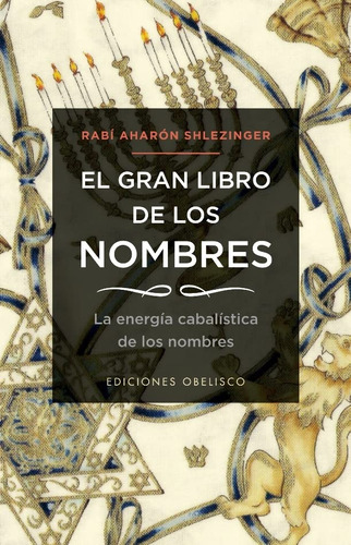 El Gran Libro De Los Nombres: La Energia Cabalistica De Los