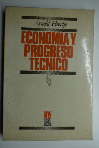 Economía Y Progreso Técnico  Arnold Heertje             C219