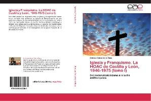 Libro Iglesia Y Franquismo. La Hoac De Castilla Y Leon, 1...