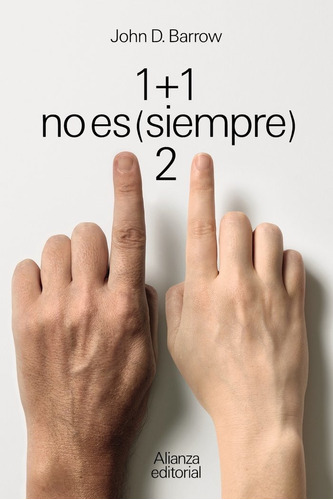 Libro 1 + 1 No Es Siempre 2 - Barrow, John D.