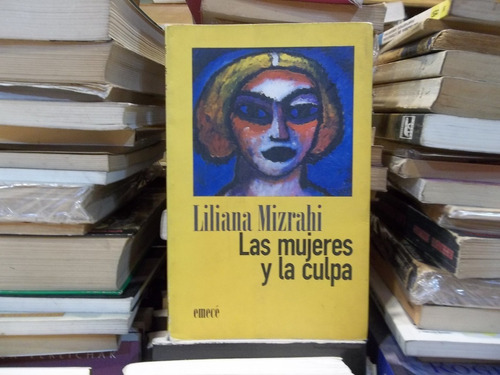 Las Mujeres Y La Culpa Liliana Mizrahi Eshop El Escondite