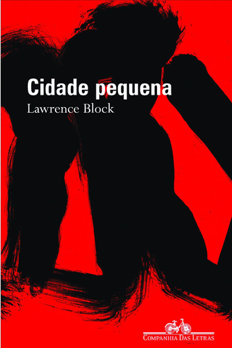 Cidade pequena, de Block, Lawrence. Editora Schwarcz SA, capa dura em português, 2004