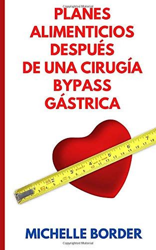 Planes Alimenticios Despues De Una Cirugia Bypass Gastrica