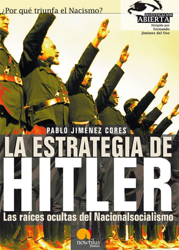 La Estrategia De Hitler: Las Raices Ocultas Del Nacionalismo