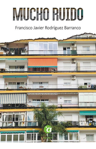 Mucho Ruido, De Rodríguez Barranco, Francisco Javier. Editorial Ediciones Azimut, Tapa Blanda En Español
