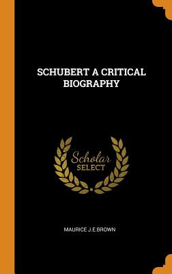 Libro Schubert A Critical Biography - J. E. Brown, Maurice