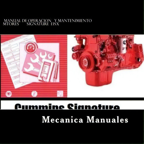 Manual De Operacion Y Mantenimiento, De R Mecanica Todo Manuales P., Vol. 1. Editorial Createspace Independent Publishing Platform, Tapa Blanda En Español