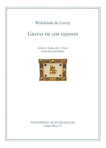 Widukindo De Corvey. Gestas De Los Sajones, De De Corvey, Widukindo. Editorial Universidad De Extremadura. Servicio De Publicacio En Español