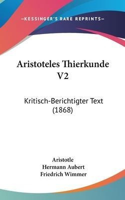 Aristoteles Thierkunde V2 : Kritisch-berichtigter Text (1...