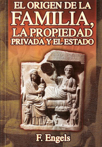 Libro Origen De La Familia La Propiedad Privada Y El Estad