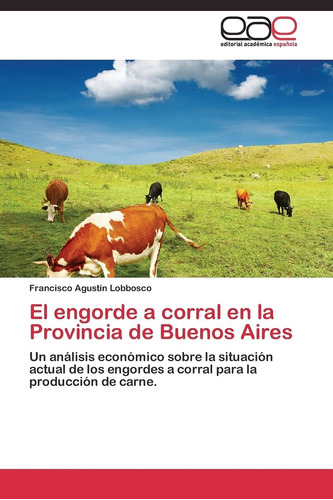 Libro: El Engorde A Corral En La Provincia De Buenos Aires: