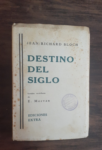 Destino Del Siglo.   1932.               Jean-richard Bloch.