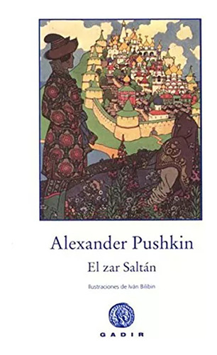 El Zar Saltan - Pushkin Alexander - Editorial Gadir - #w