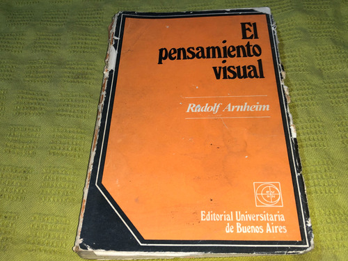 El Pensamiento Visual - Rudolf Arnheim - Eudeba